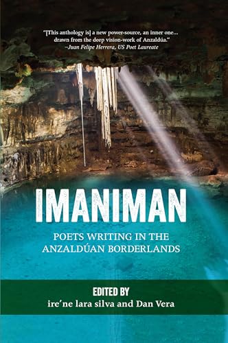 Imaniman: Poets Writing in the Anzalduan Borderlands / Dan Vera; Ire'ne Lara Silva