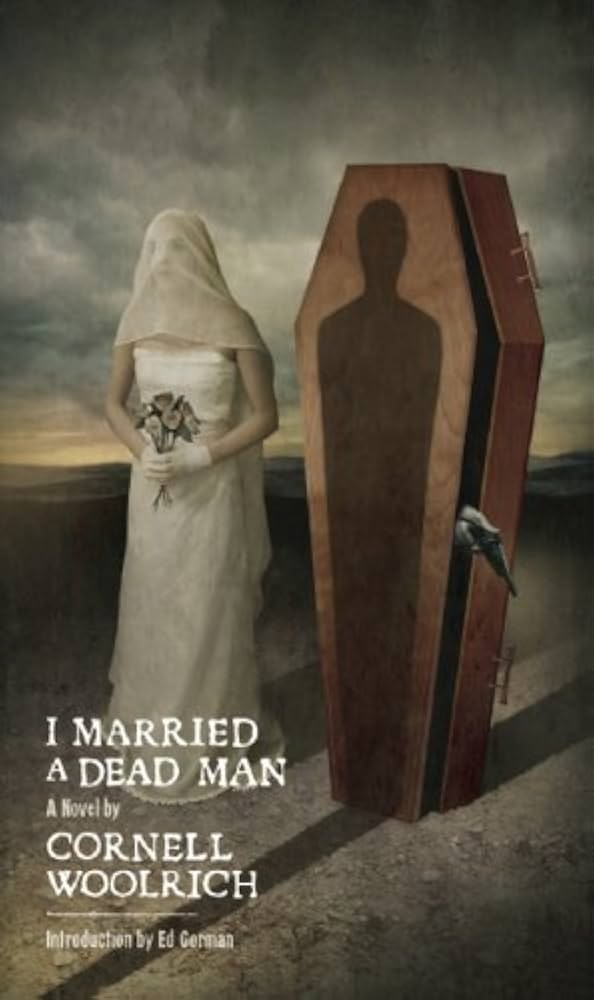 I Married a Dead Man: A Novel / Cornell Woolrich / Introduction by Ed Gorman