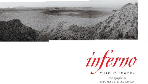 Inferno / Bowden, Charles; Berman, Michael (Photographer)