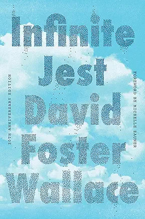 Infinite Jest (30th Anniversary Edition) / by David Foster Wallace and Michelle Zauner
