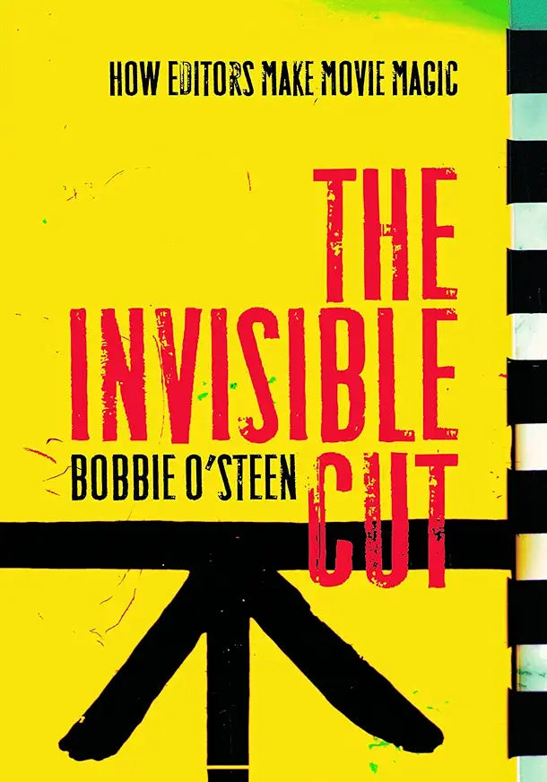The Invisible Cut: How Editors Make Movie Magic / by Bobbie O'Steen