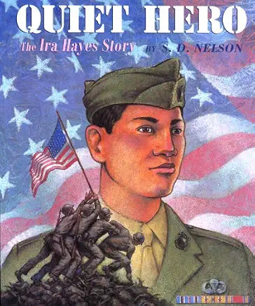 Quiet Hero: The Ira Hayes Story by S. D. Nelson