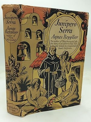 Junípero Serra: Pioneer Colonist of California / Repplier, Agnes