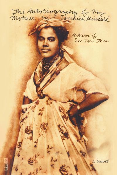 The Autobiography of My Mother / by Jamaica Kincaid