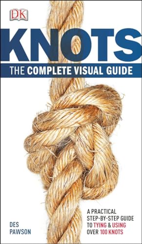 Knots: The Complete Visual Guide / Des PAwson