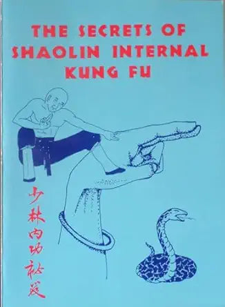 The Secrets of Shaolin Internal Kung Fu