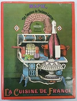 La Cuisine de France: The Modern French Cookbook / The Countess De Toulouse-Lautrec Mapie