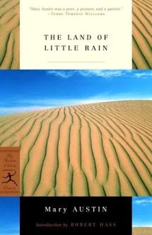 The Land of Little Rain / by Mary Austin; introduction by Robert Hass
