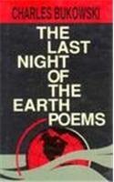The Last Night of the Earth Poems / Bukowski, Charles