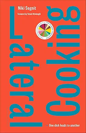 Lateral Cooking: One Dish Leads to Another / by Niki Segnit and Yotam Ottolenghi (NEW)