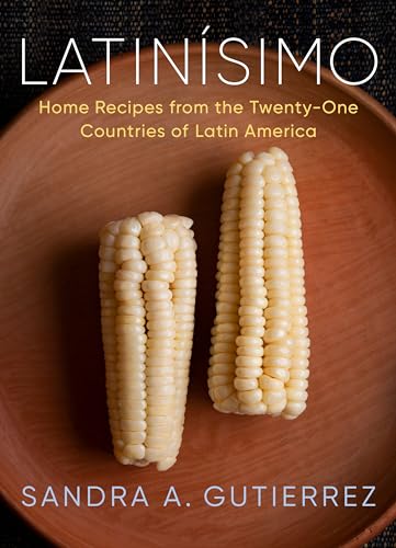 Latinísimo : Home Recipes from the Twenty-One Countries of Latin America / Gutierrez, Sandra A. (USED)