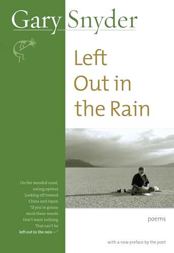 Left Out in the Rain: Poems / Gary Snyder