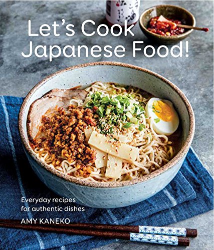 Let's Cook Japanese Food!: Everyday Recipes for Authentic Dishes / Kaneko, Amy