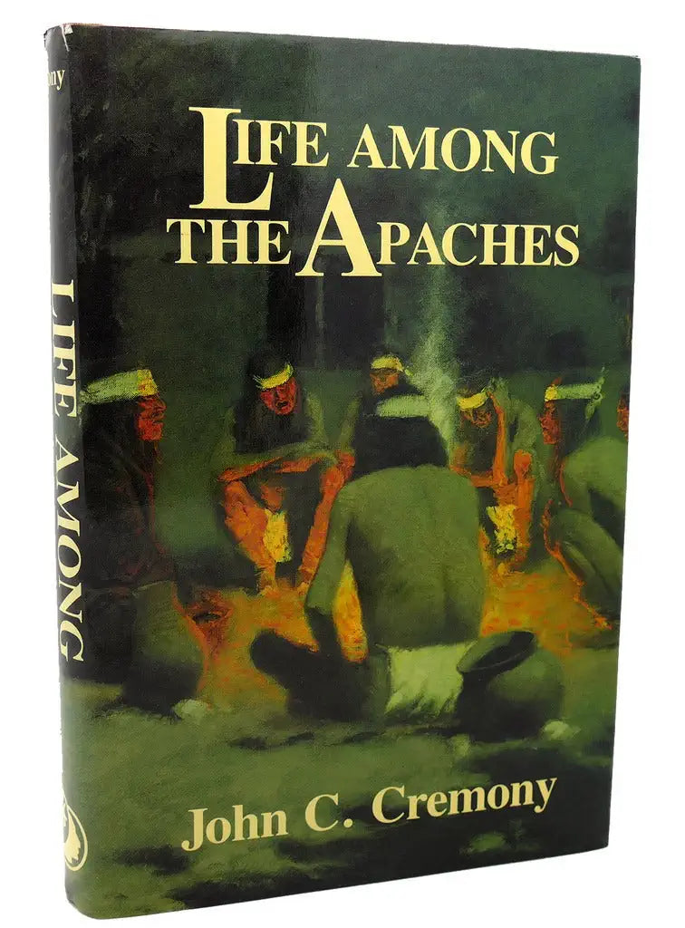 Life Among the Apaches / by John C. Cremony