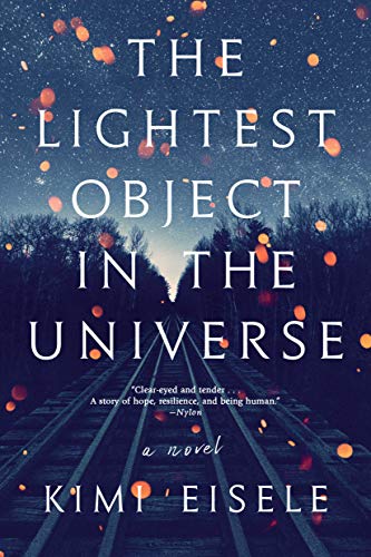 The Lightest Object in the Universe: A Novel / Eisele, Kimi
