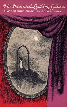 The Haunted Looking Glass (New York Review Books Classics) / by Edward Gorey