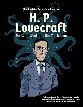 H. P. Lovecraft: He Who Wrote in the Darkness: A Graphic Novel by Alex Nikolavitch and Gervasio-Aon-Lee