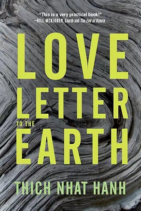 Love Letter to the Earth / Thich Nhat Hanh