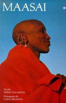 Maasai / Text by Tepilit Ole Saitoti / Photographs by Carol Beckwith