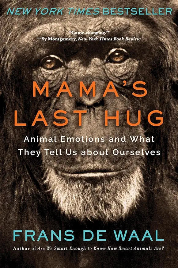 Mama's Last Hug: Animal Emotions and What They Tell Us about Ourselves / by Frans de Waal