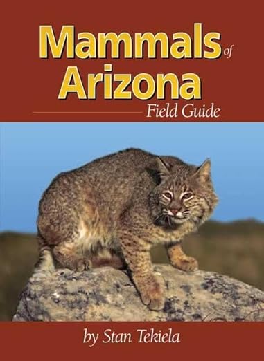 Mammals of Arizona Field Guide (Mammal Identification Guides) / Stan Tekiela