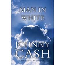 Man in White: A Novel / Johnny Cash