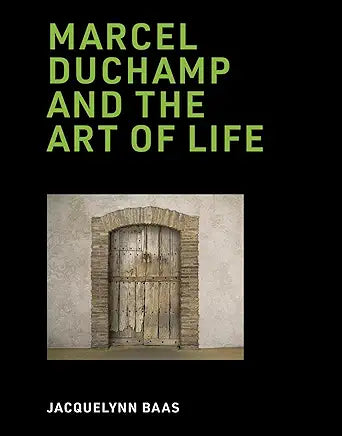 Marcel Duchamp and the Art of Life / by Jacquelynn Baas