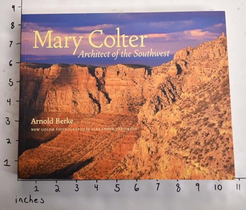 Mary Colter: Architect of the Southwest / Berke, Arnold