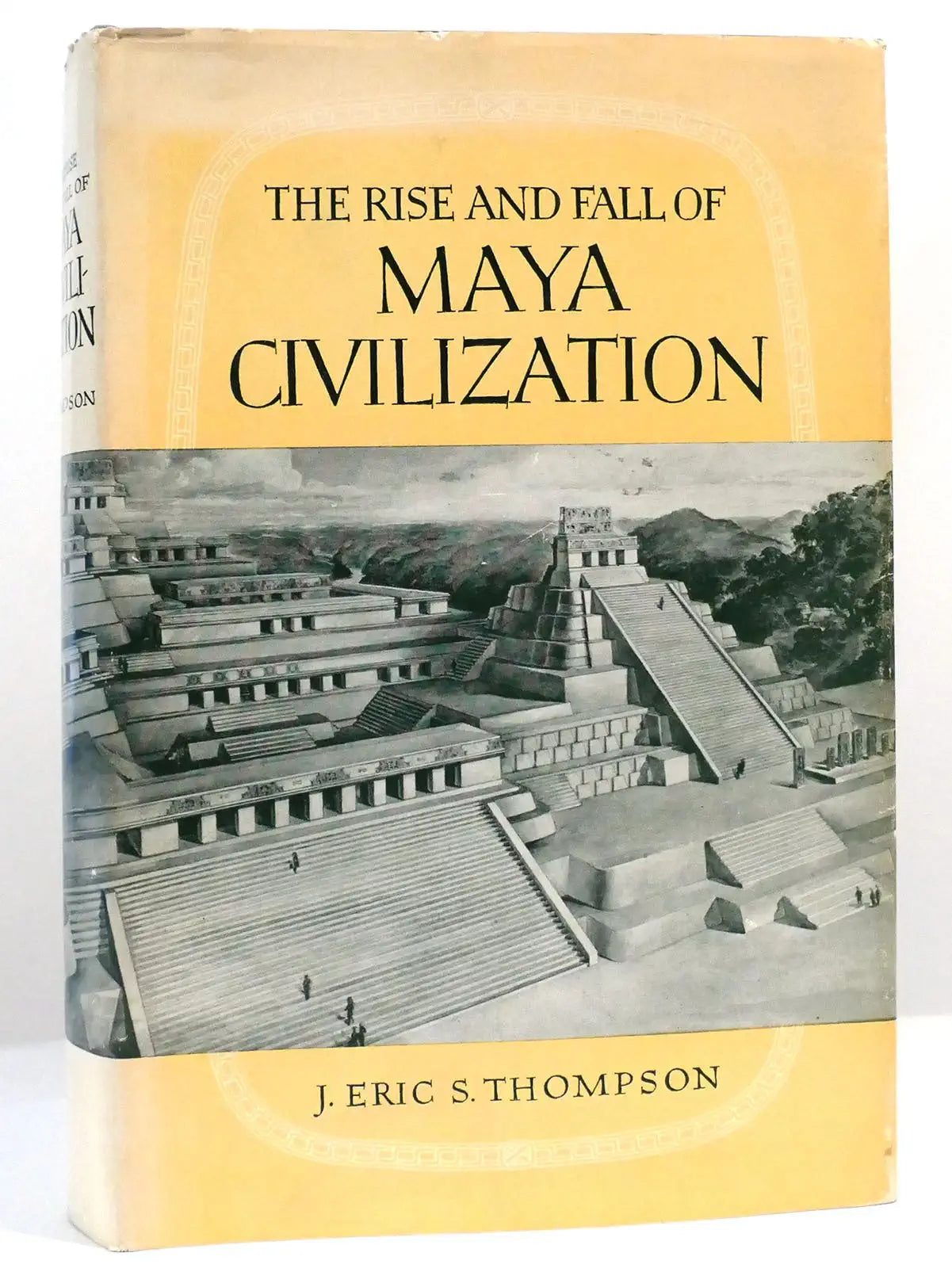 The Rise and Fall of Maya Civilization (Revised Edition, Enlarged) / by J. Eric Thompson