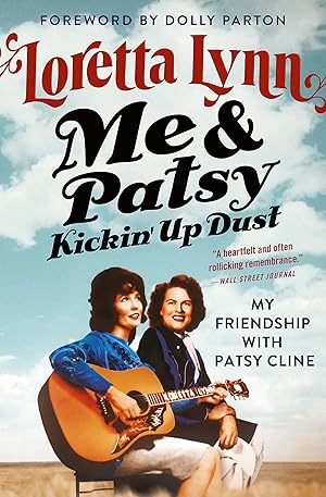 Me & Patsy Kickin' Up Dust: My Friendship with Patsy Cline / Lynn, Loretta