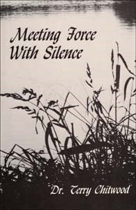 Meeting Force With Silence / by Terry Chitwood