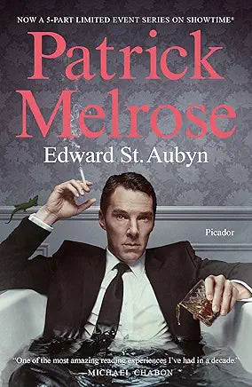 Patrick Melrose: The Novels (The Patrick Melrose Novels) / by Edward St. Aubyn
