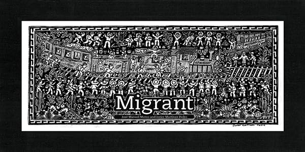 Migrant: The Journey of a Mexican Worker / Jose Manuel Mateo (Author), Javier Martinez Pedro (Illustrator)