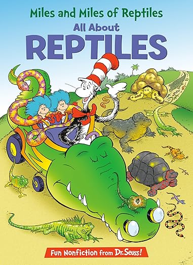 Miles and Miles of Reptiles: All About Reptiles (The Cat in the Hat's Learning Library) / Tish Rabe
