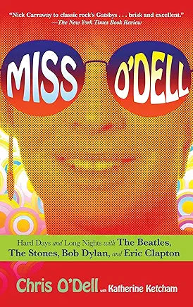 Miss O'Dell: Hard Days and Long Nights with The Beatles, The Stones, Bob Dylan and Eric Clapton / Chris O'Dell (Copy)
