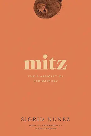 Mitz: The Marmoset of Bloomsbury by Sigrid Nunez and Peter Cameron