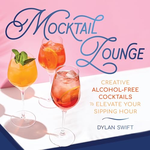 The Mocktail Lounge: Crative Alcohol-Free Cocktails to Elevate Your Sipping Hour
