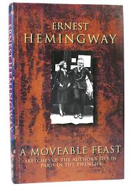 A Moveable Feast: Sketches of the Author's Life in Paris in the Twenties / by Ernest Hemingway