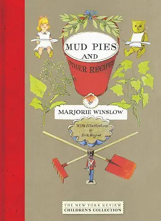 Mud Pies and Other Recipes by Marjorie Winslow with Illustrations by Erik Blegvad