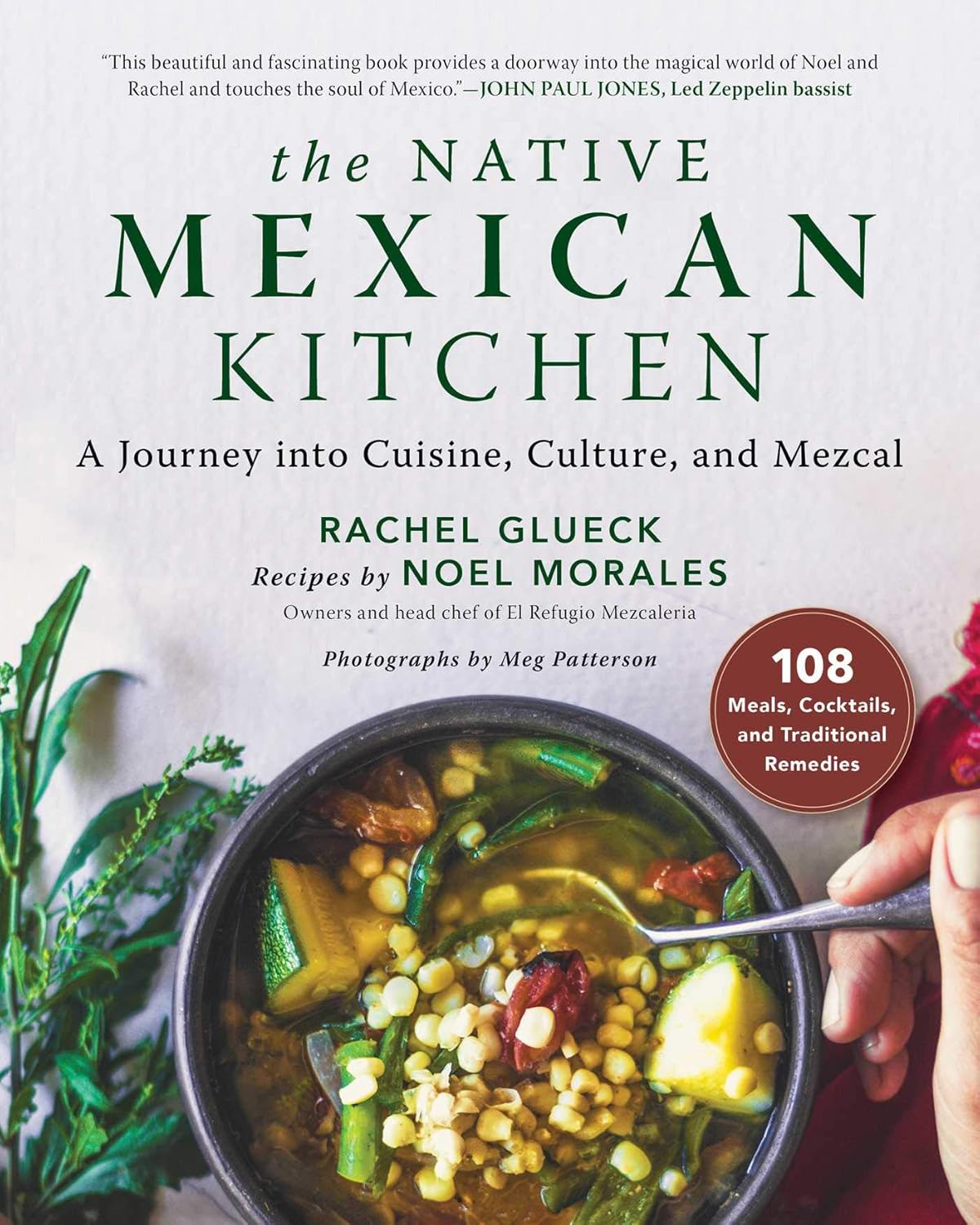 The Native Mexican Kitchen: A Journey into Cuisine, Culture, and Mezcal / Rachel Glueck; Noel Morales