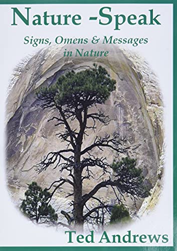 Nature-Speak: Signs, Omens & Messages in Nature / Ted Andrews