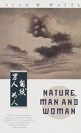Nature, Man and Woman / by Alan Watts