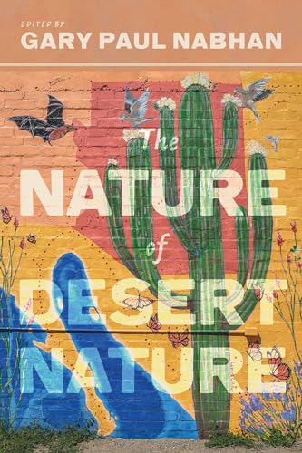 The Nature of Desert Nature / Gary Paul Nabhan