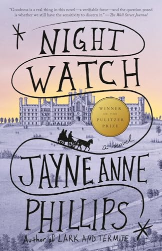 Night Watch: A Novel / Jayne Anne Phillips
