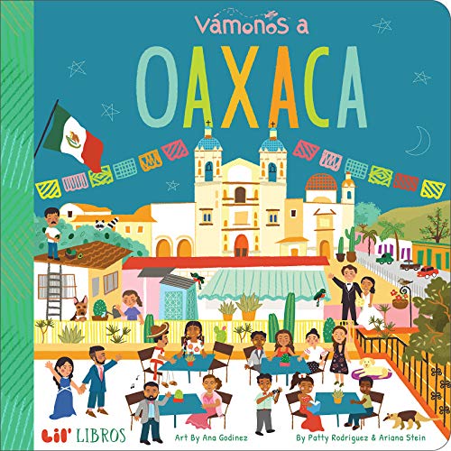 Vámonos a Oaxaca / art by Ana Godinez; by Patty Rodriguez & Ariana Stein