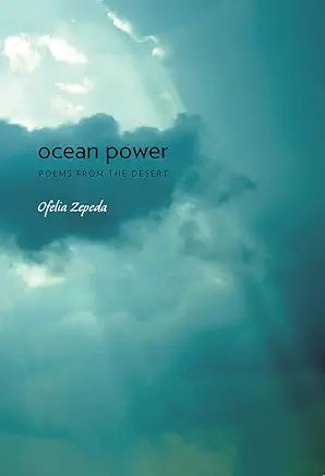 Ocean Power: Poems from the Desert (NEW) / by Ophelia Zepeda