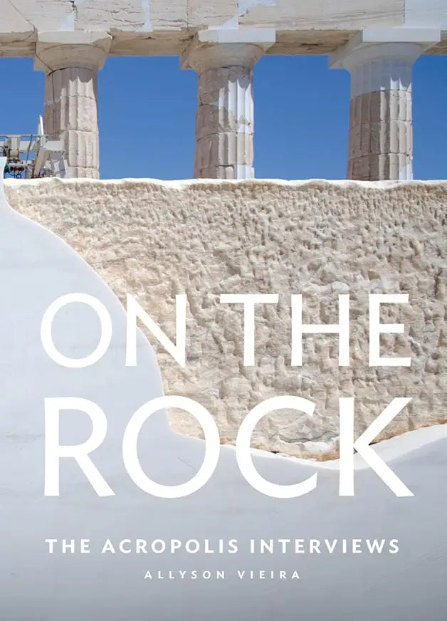 On the Rock: The Acropolis Interviews / by Allyson Vieira