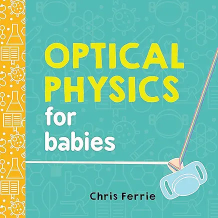 Optical Physics for Babies / by Chris Ferrie