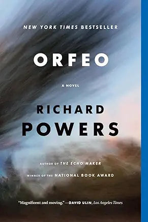 Orfeo: A Novel / Richard Powers
