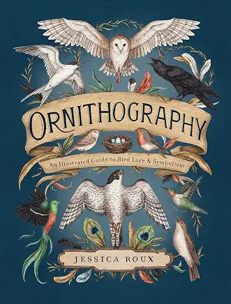 Ornithography: An Illustrated Guide to Bird Lore & Symbolism / by Jessica Roux